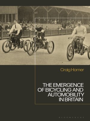 cover image of The Emergence of Bicycling and Automobility in Britain